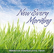 Herbster Evangelistic Team -- New Every Morning