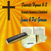 James And Pat German -- Favorite Hymns #2 with the Chromatic Harmonica & Omni Chord