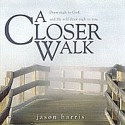 Jason Harris -- A Closer Walk