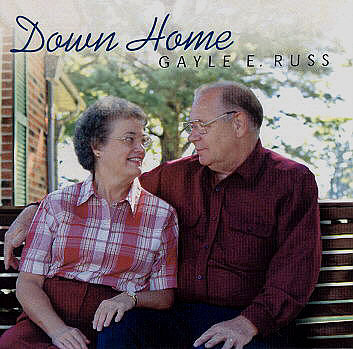 Gayle Edward Russ -- Down Home