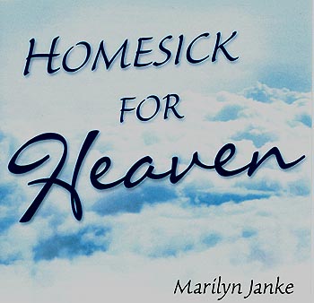  Fashioned Christian Radio on Marilyn Janke    Homesick For Heaven