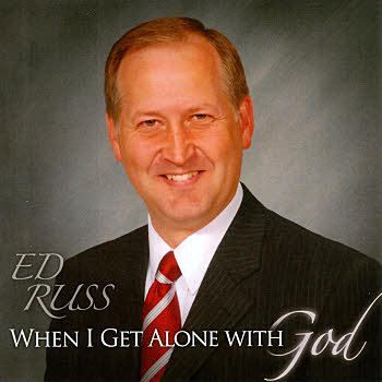 Ed Russ -- When I Get Alone With God