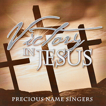  Fashioned  Names on Precious Name Singers    Victory In Jesus