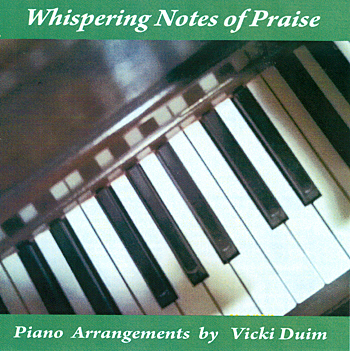 Vicki Duim -- Whispeing Notes Of Praise