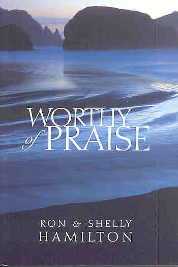 Ron And Shelly Hamilton -- Worthy of Praise (Choir Book)