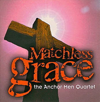 Anchor Men Quartet -- Matchless Grace