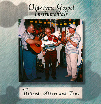 Dillard, Albert, and Tony -- Old-Tyme Gospel Instrumentals