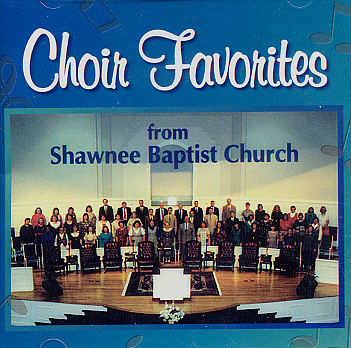 Shawnee Baptist Church -- Choir Favorites